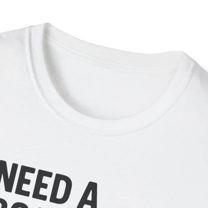 Need a Boat? T-Shirt