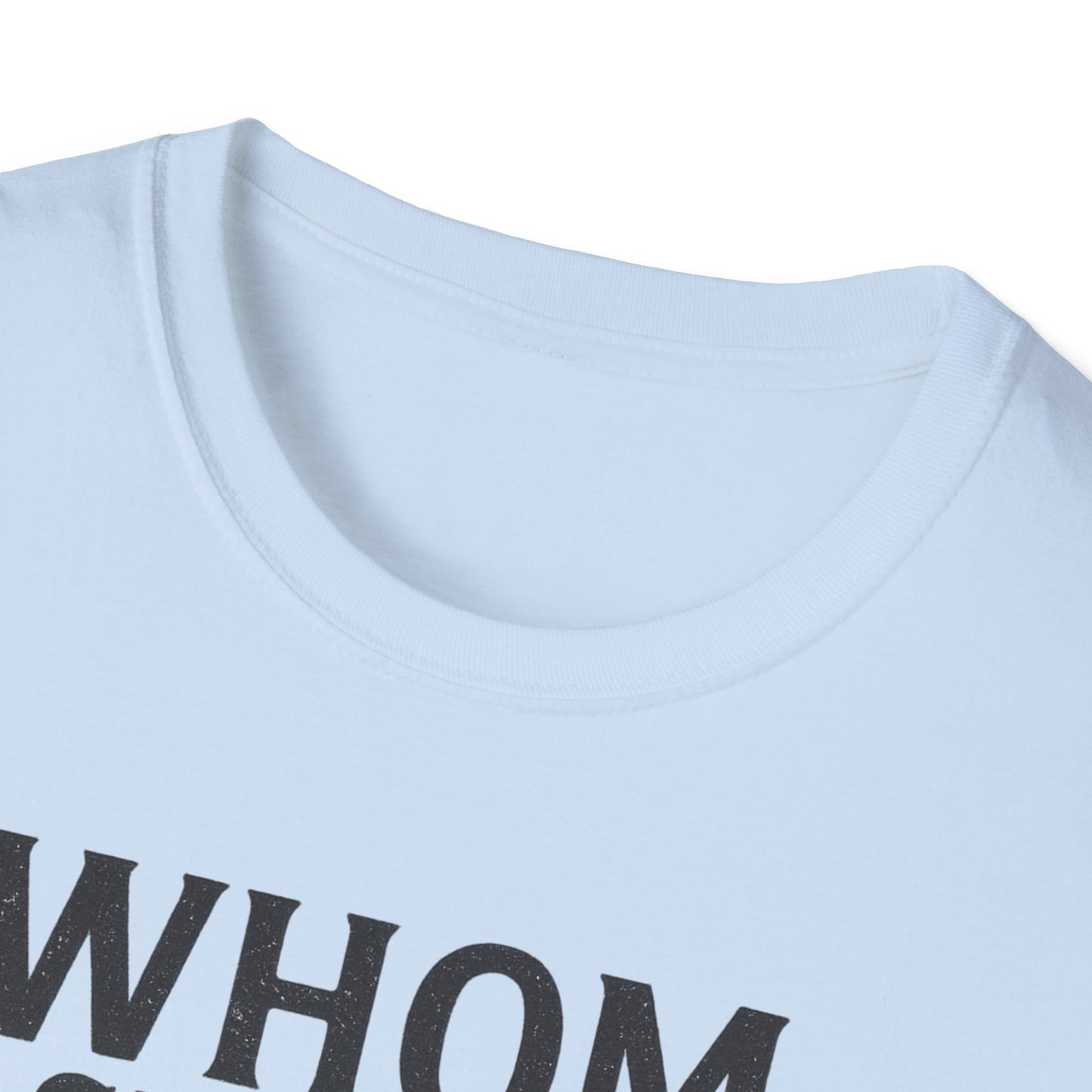 Whom Shall I Fear T-Shirt