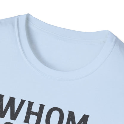 Whom Shall I Fear T-Shirt