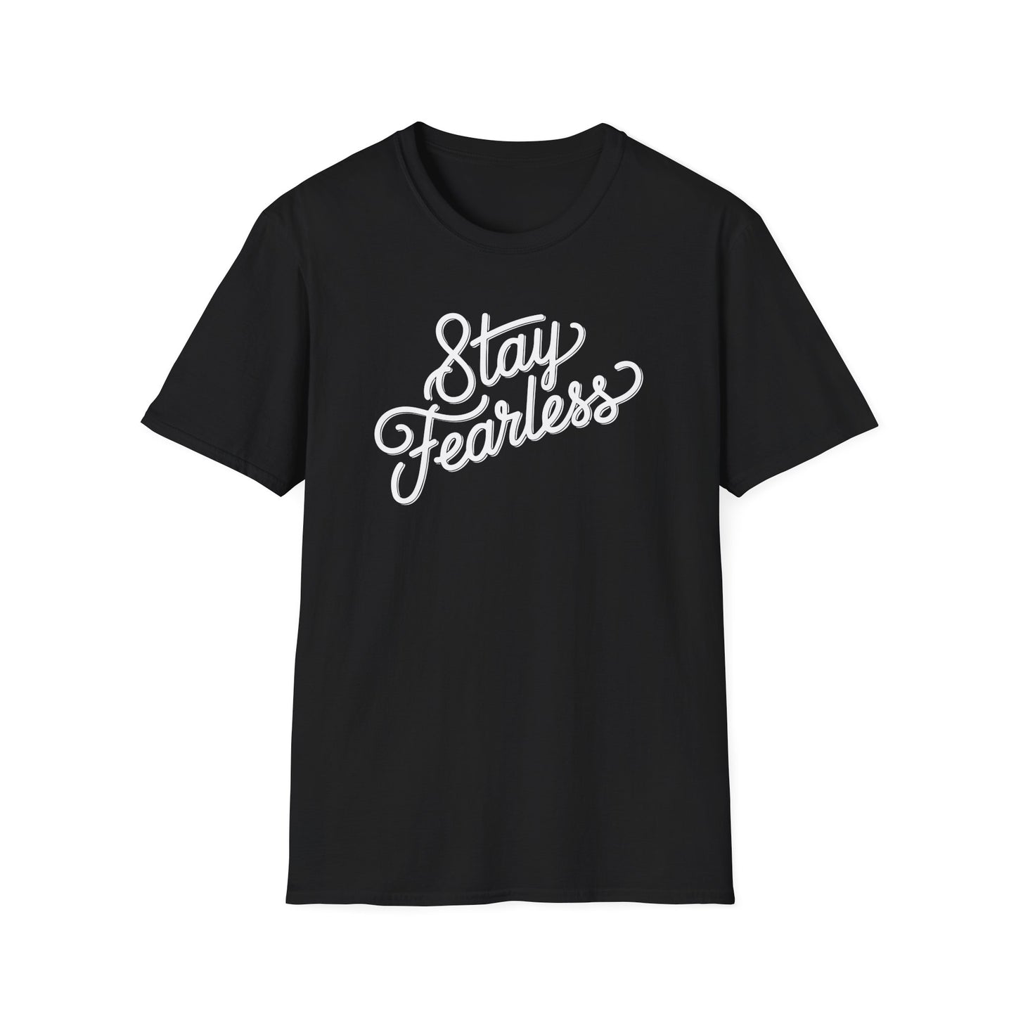 Stay Fearless T-Shirt