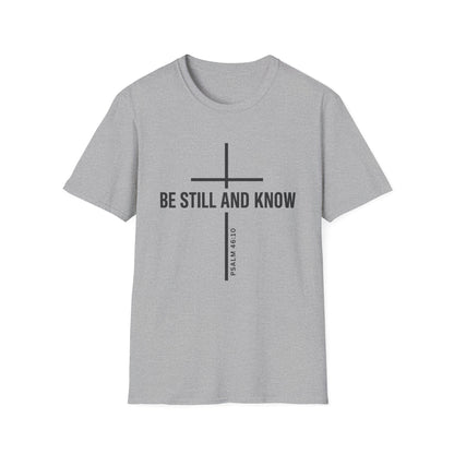Be Still and Know T-Shirt