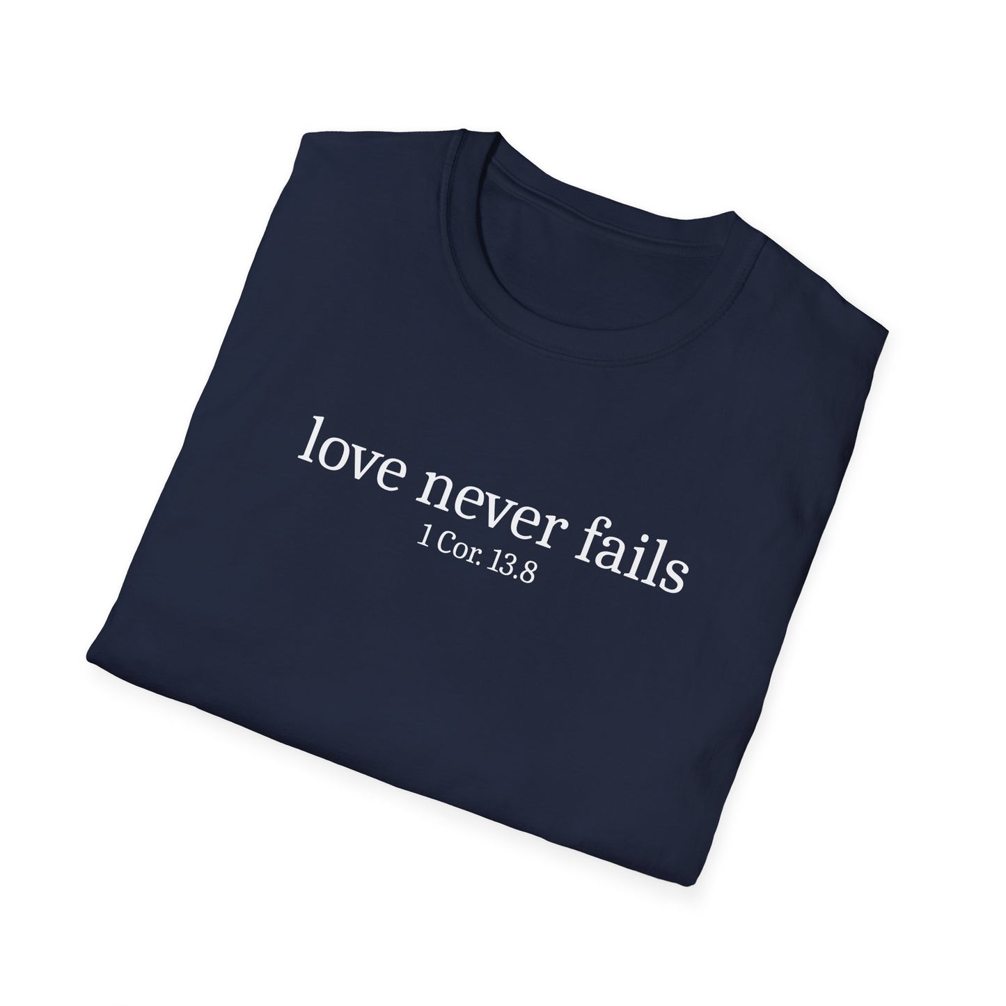 Love Never Fails T-Shirt