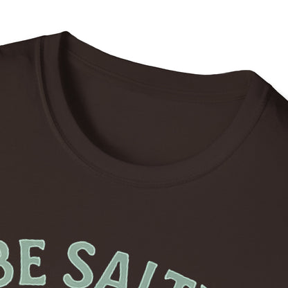 Be Salty Stay Lit T-Shirt