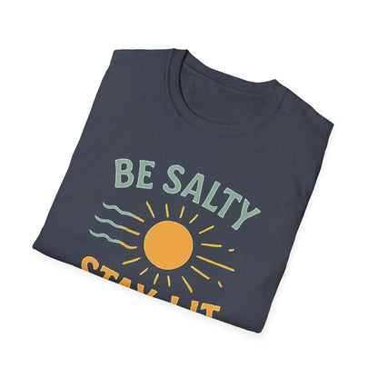 Be Salty Stay Lit T-Shirt