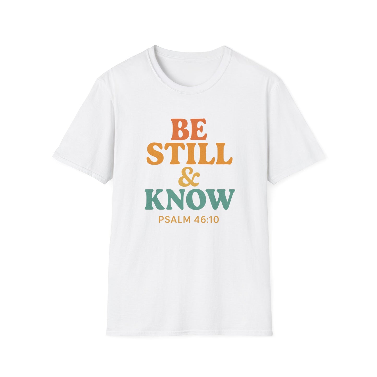 Be Still & Know T-Shirt