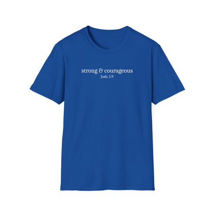 Strong & Courageous T-Shirt