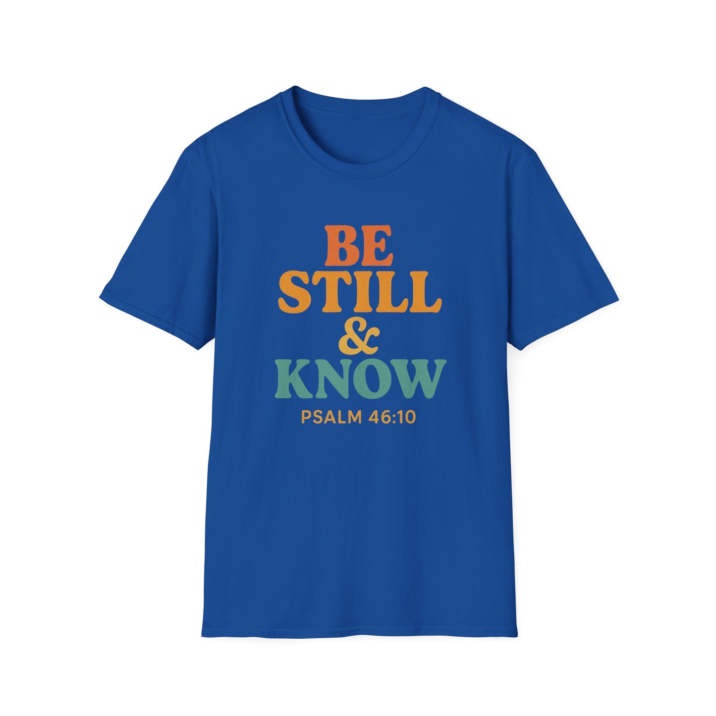 Be Still & Know T-Shirt