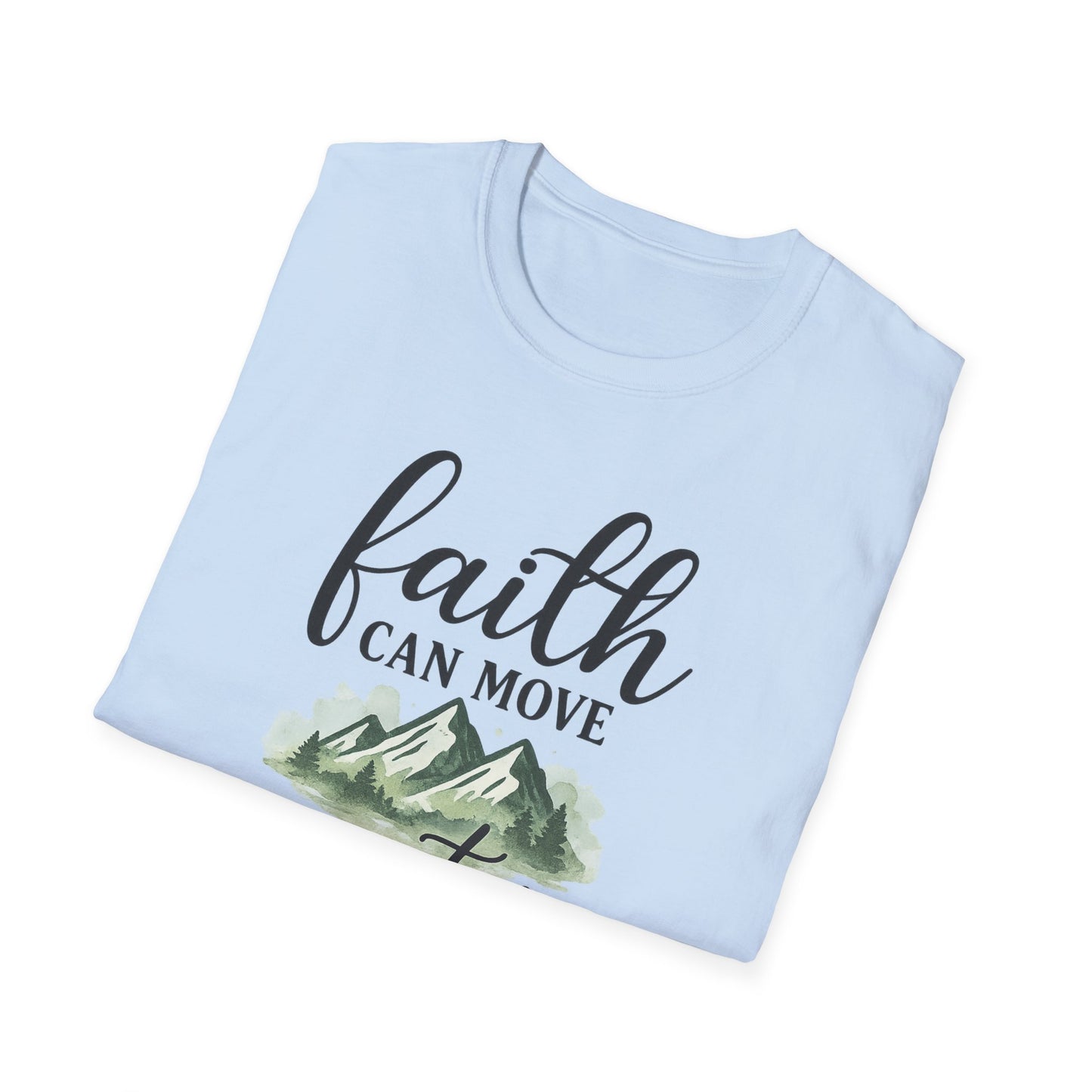 Faith Can Move Mountains T-Shirt