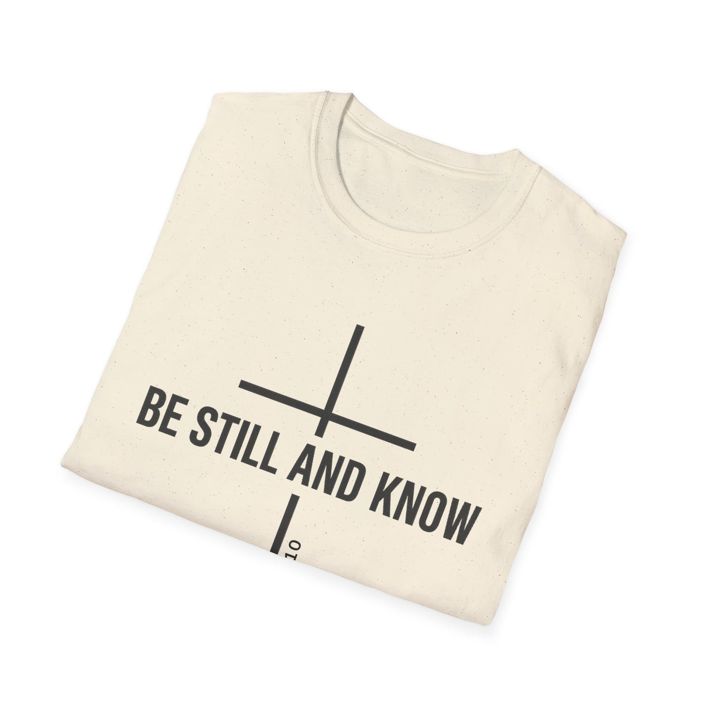 Be Still and Know T-Shirt
