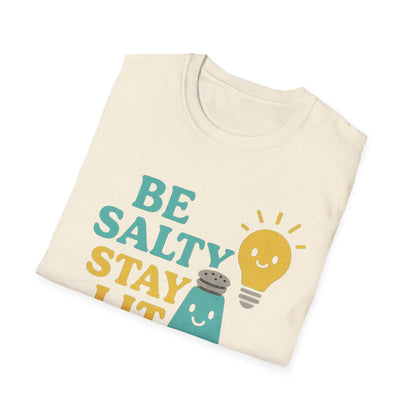 Be Salty Stay Lit T-Shirt