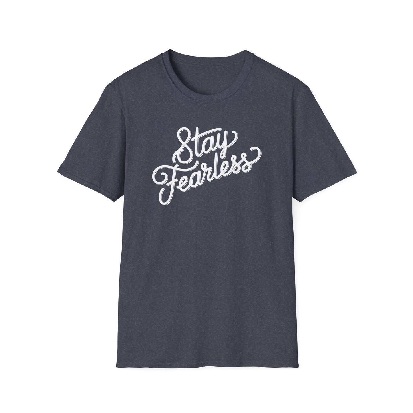 Stay Fearless T-Shirt