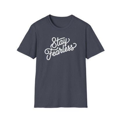 Stay Fearless T-Shirt