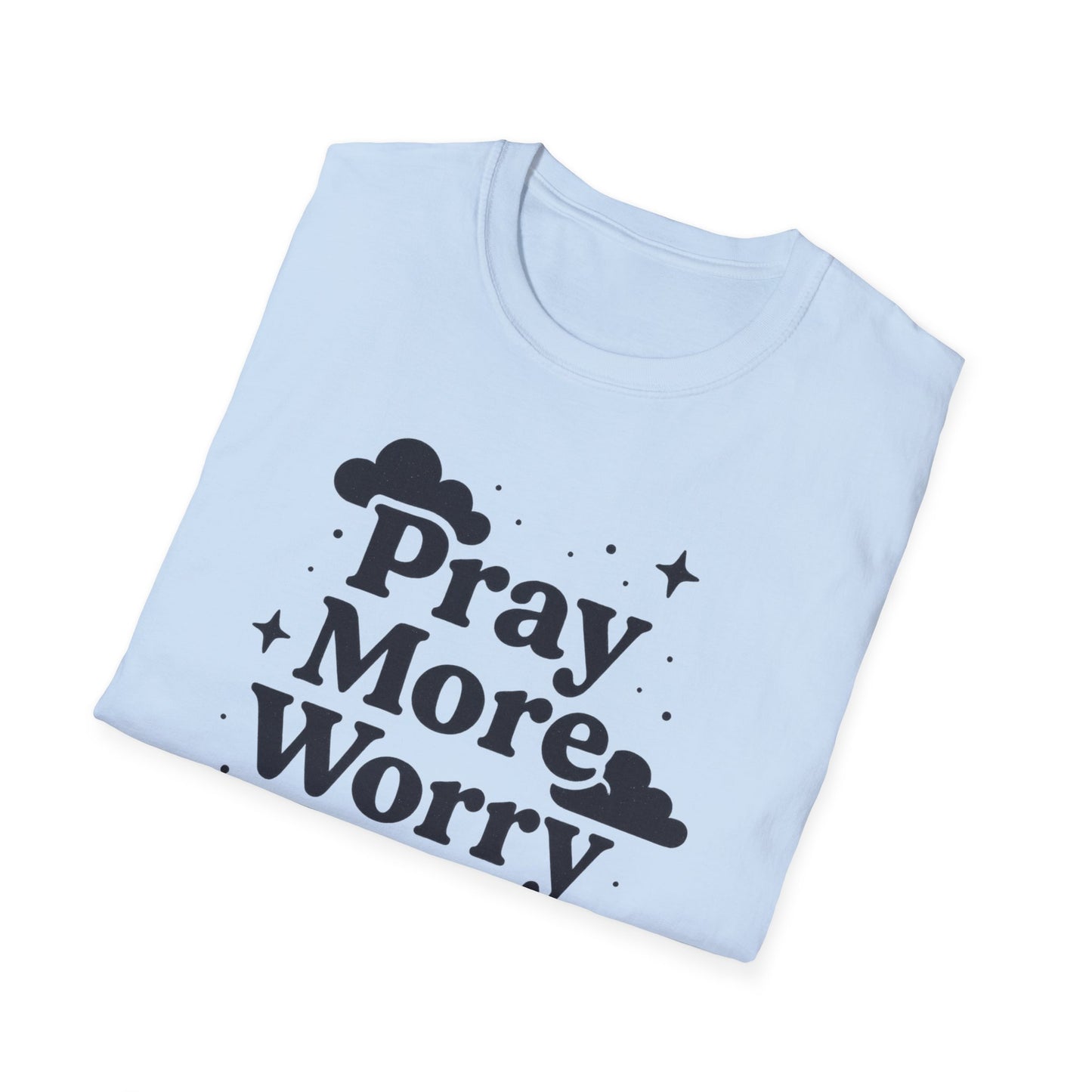 Pray More, Worry Less T-Shirt