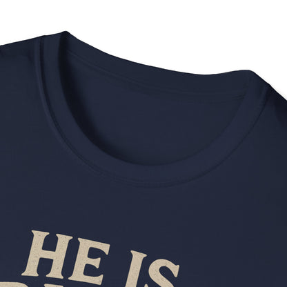 He is Risen T-Shirt