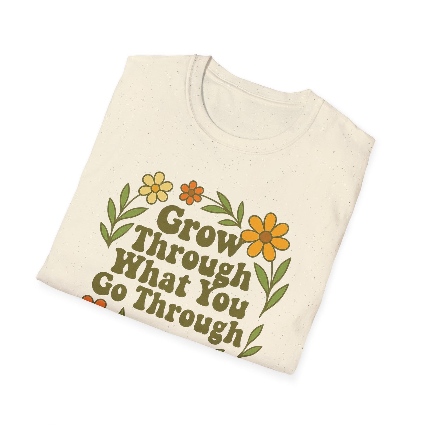 Grow Through What You Go Through T-Shirt