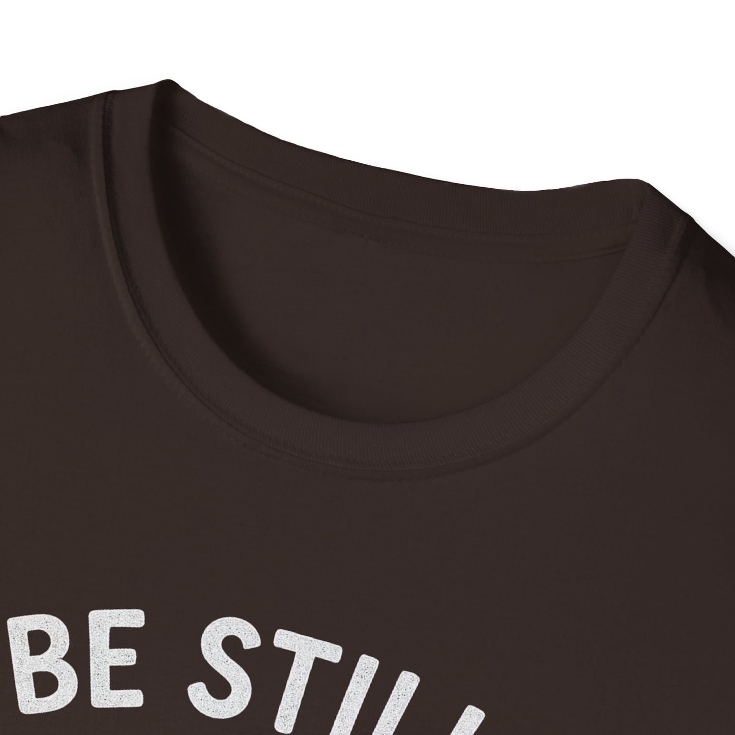 Be Still & Know T-Shirt