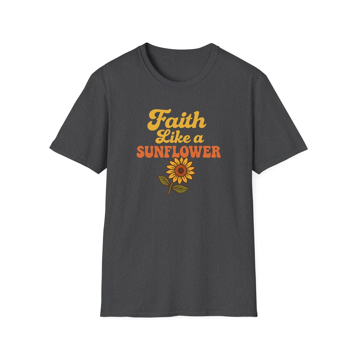 Faith Like a Sunflower T-Shirt
