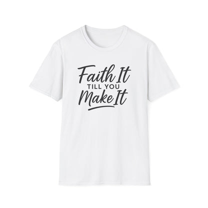 Faith It T-Shirt