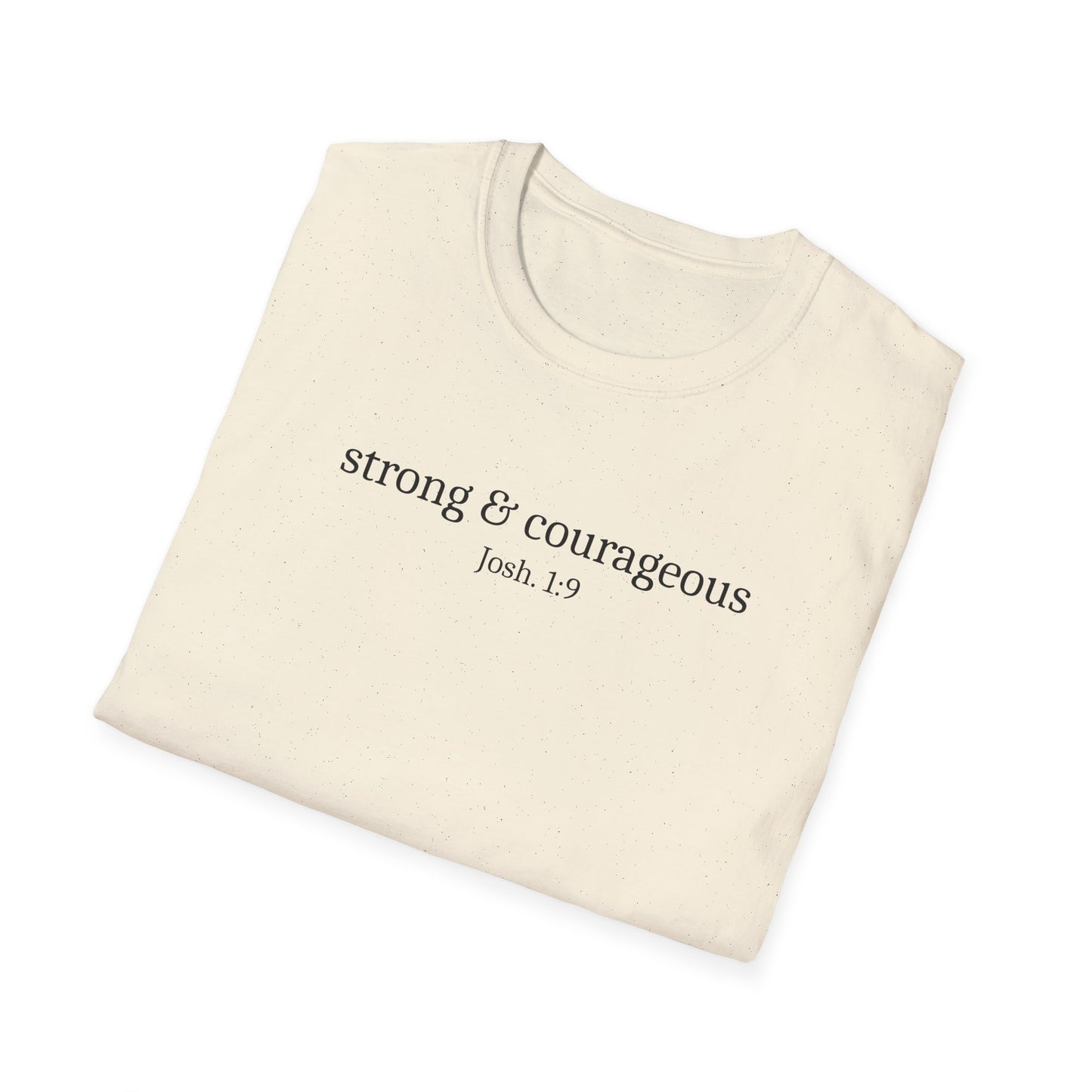 Strong & Courageous T-Shirt