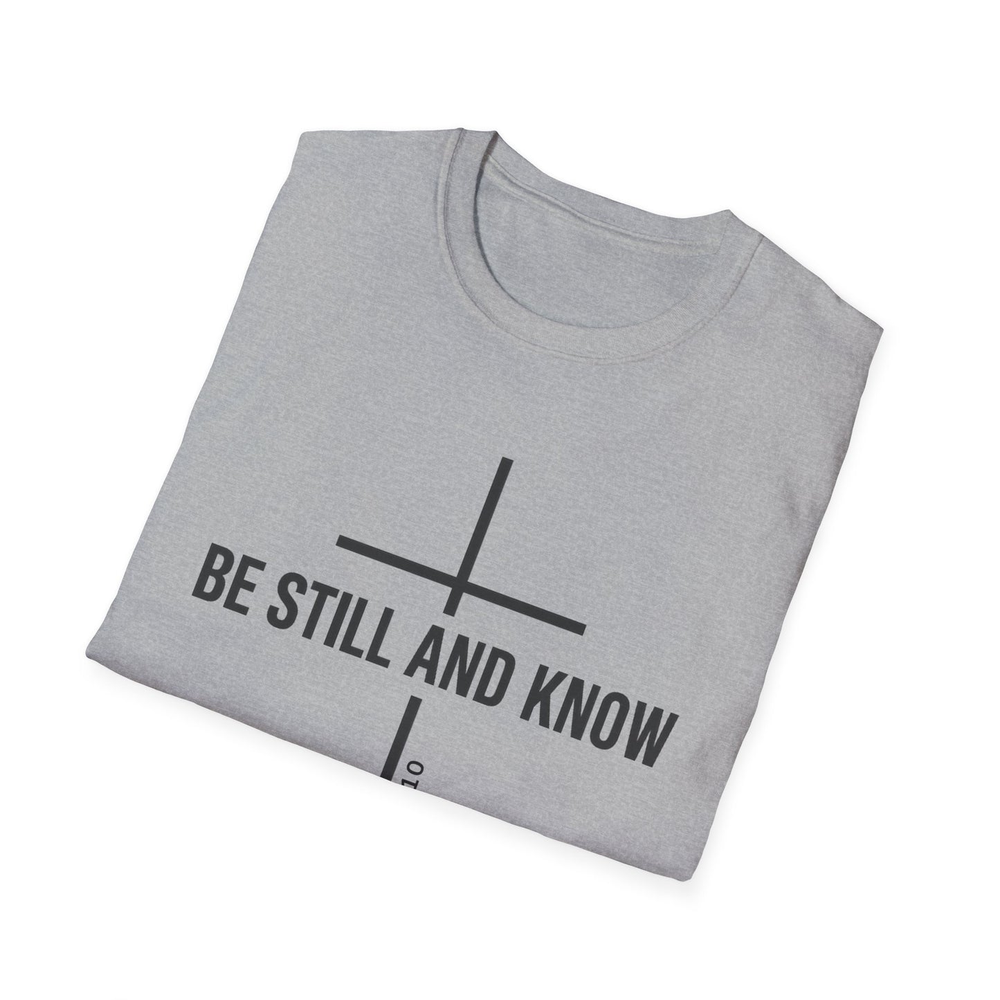 Be Still and Know T-Shirt