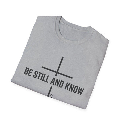 Be Still and Know T-Shirt