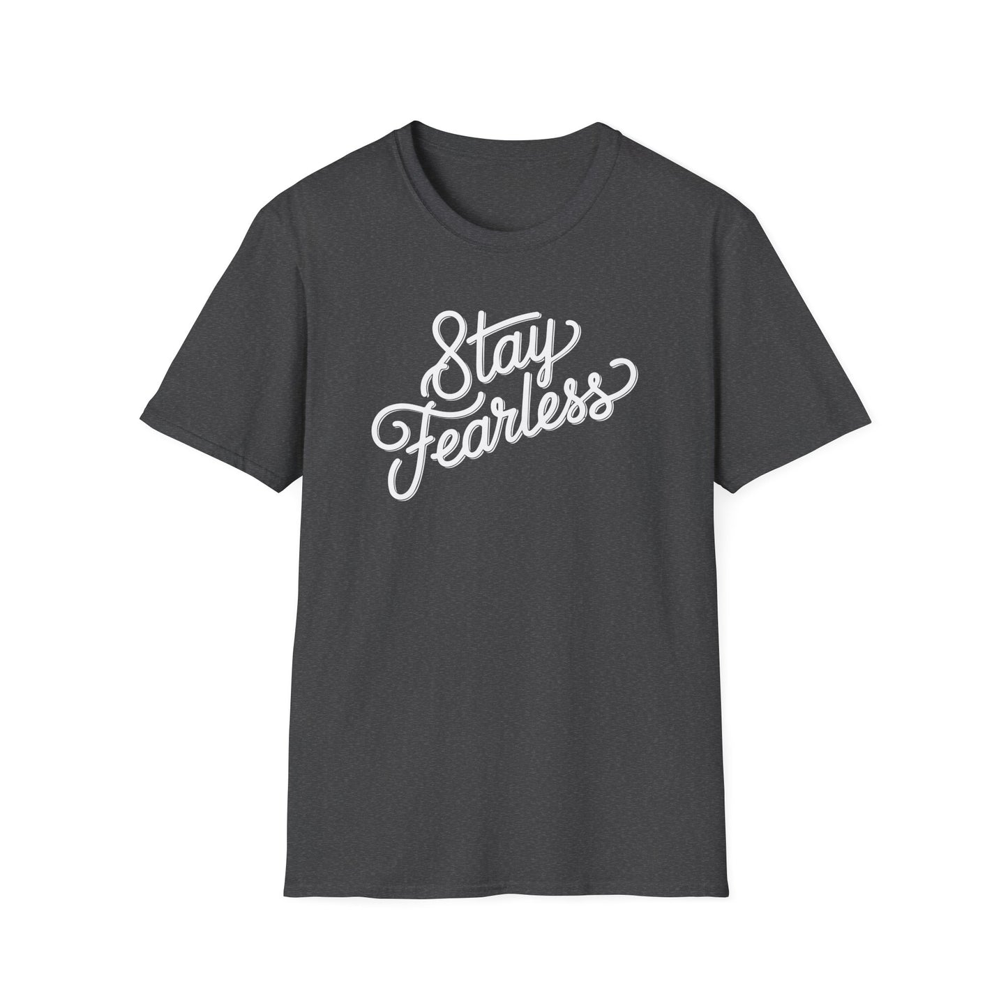 Stay Fearless T-Shirt