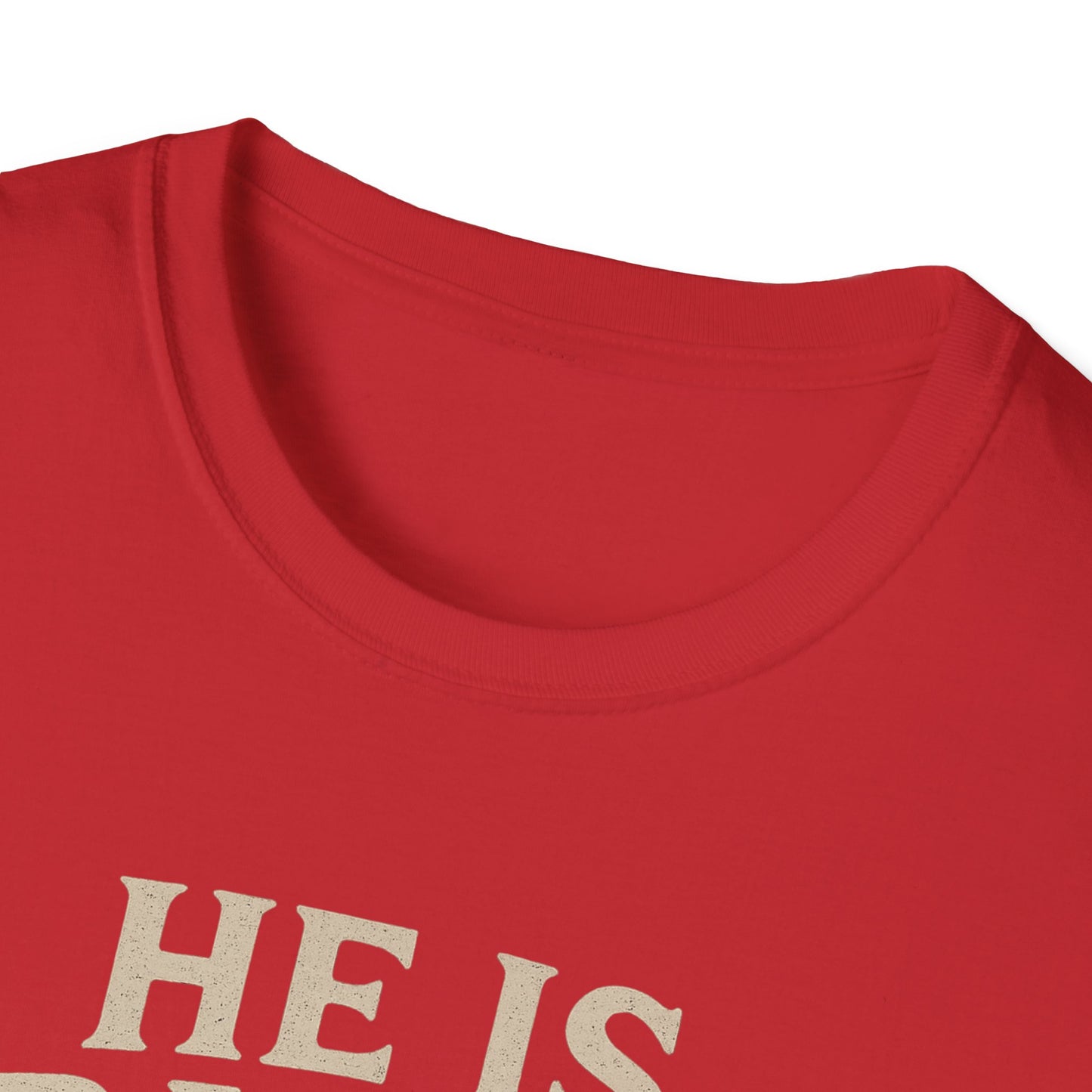 He is Risen T-Shirt