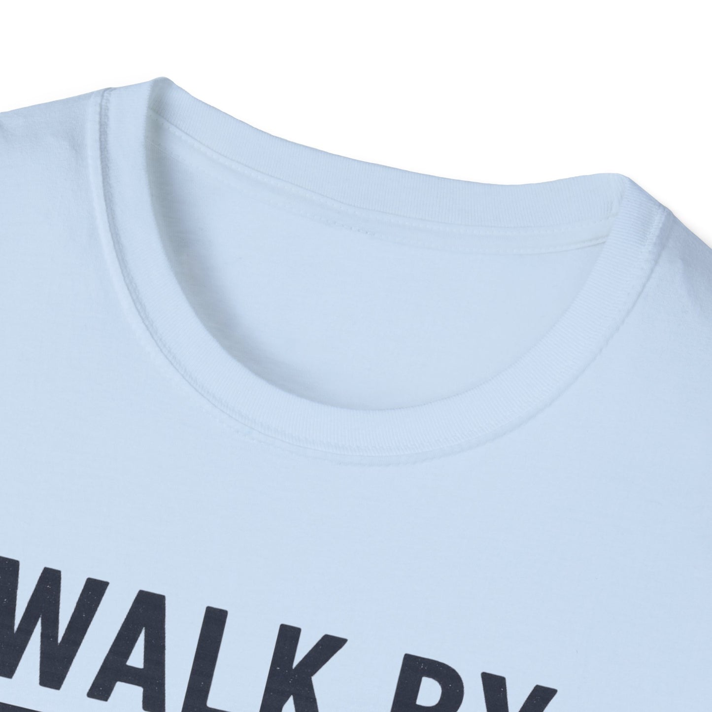 Walk By Faith T-Shirt