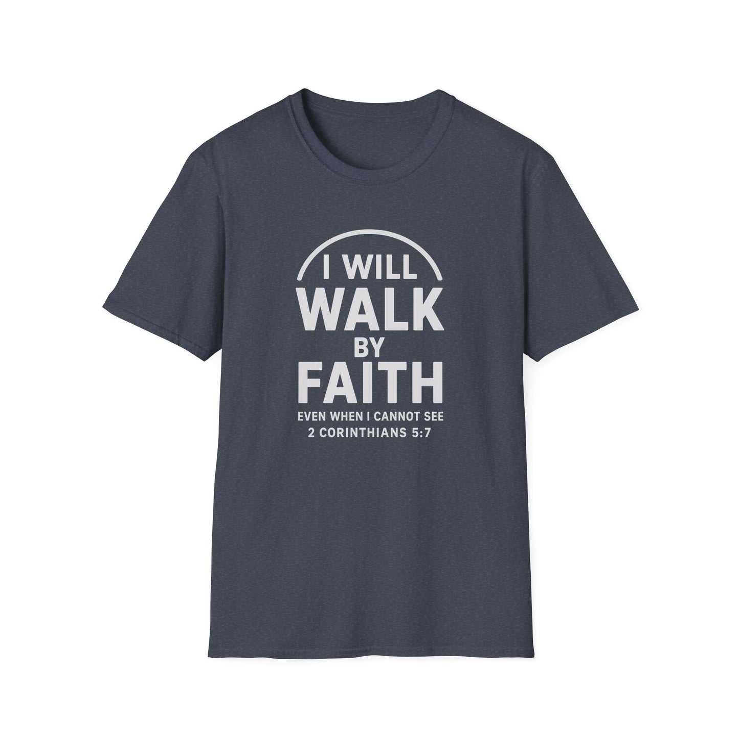 Walk By Faith T-Shirt