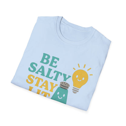 Be Salty Stay Lit T-Shirt