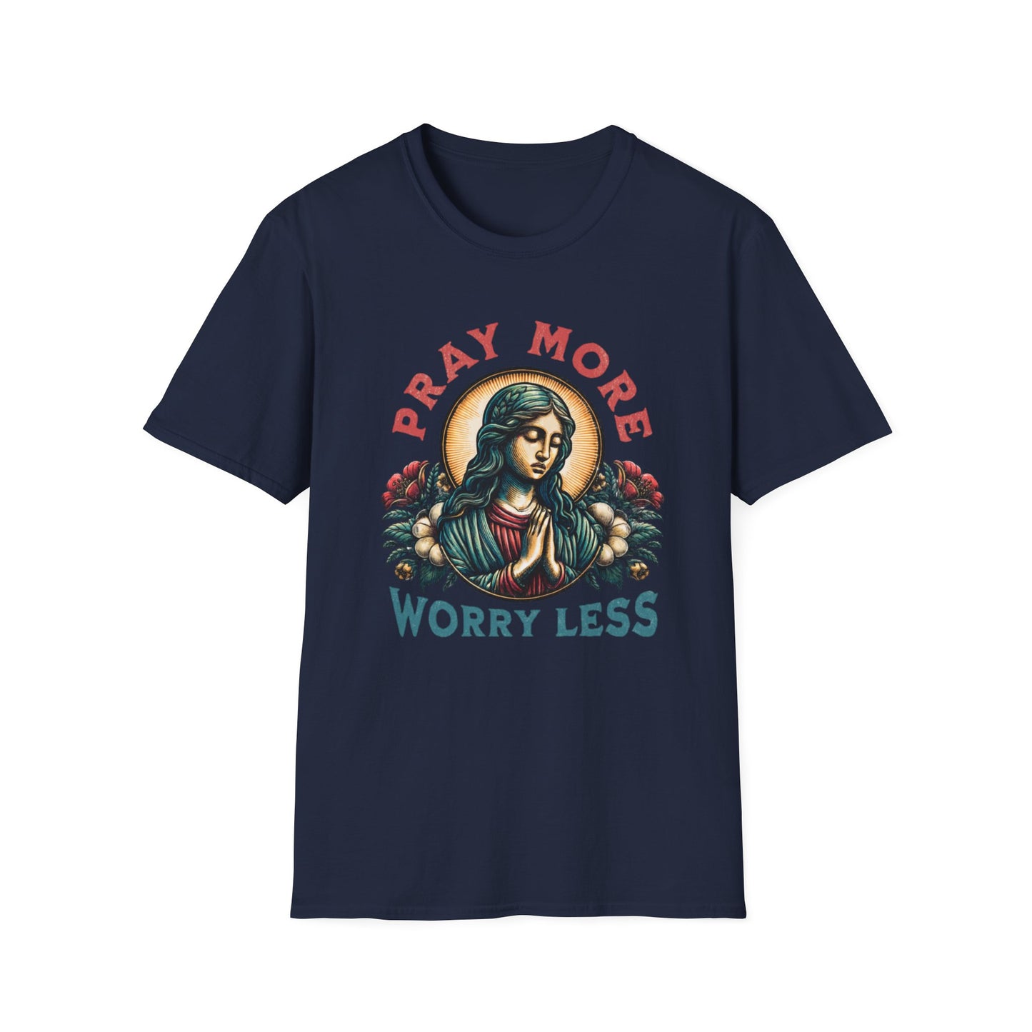 Pray More, Worry Less T-Shirt