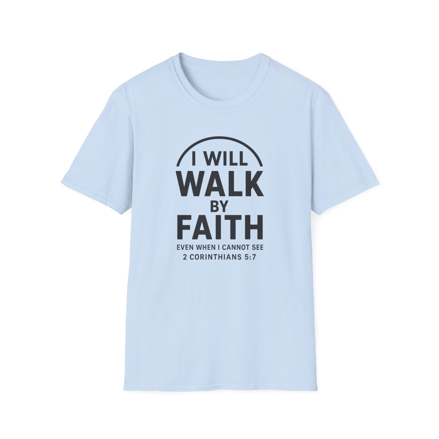 Walk By Faith T-Shirt