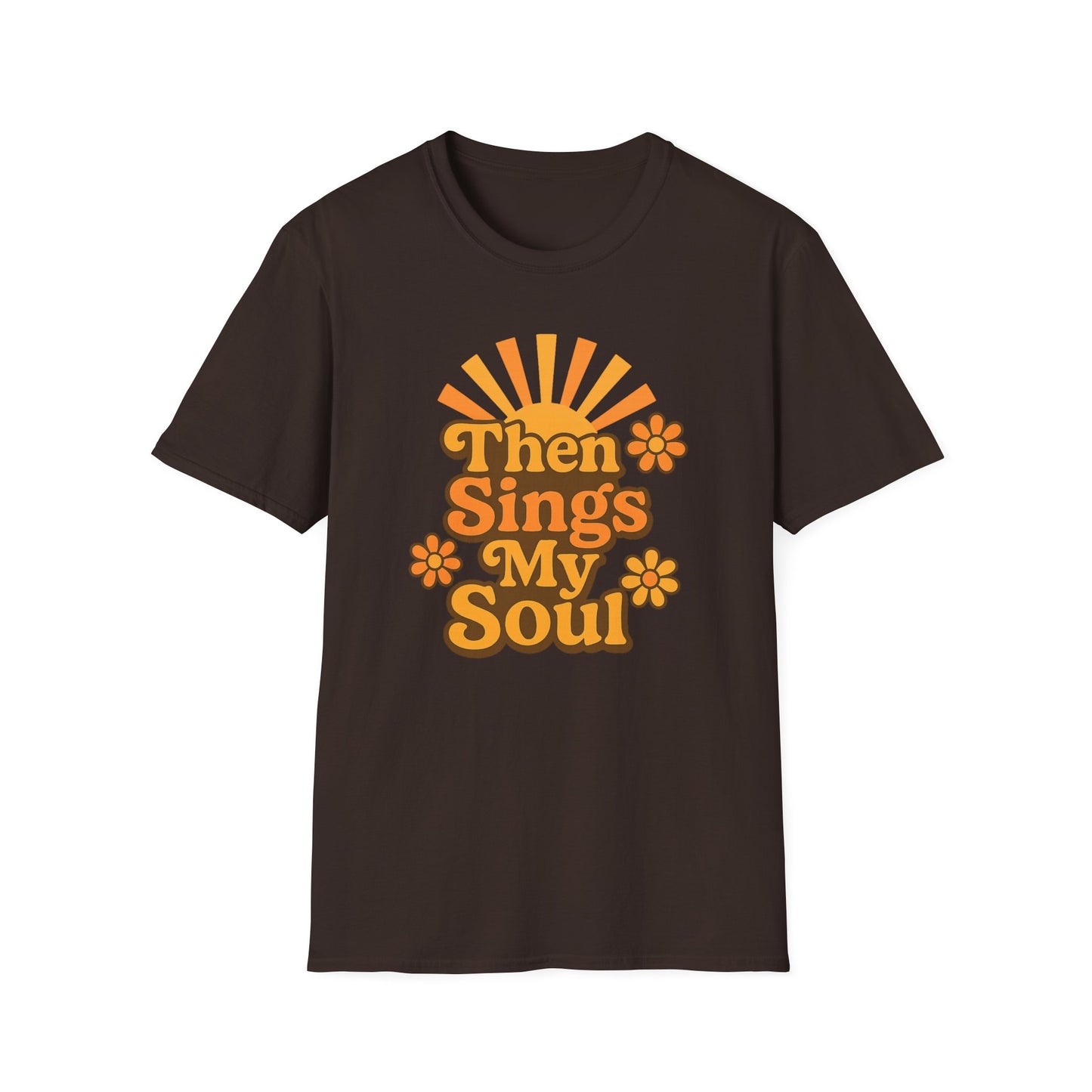 Then Sings My Soul T-Shirt
