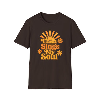 Then Sings My Soul T-Shirt