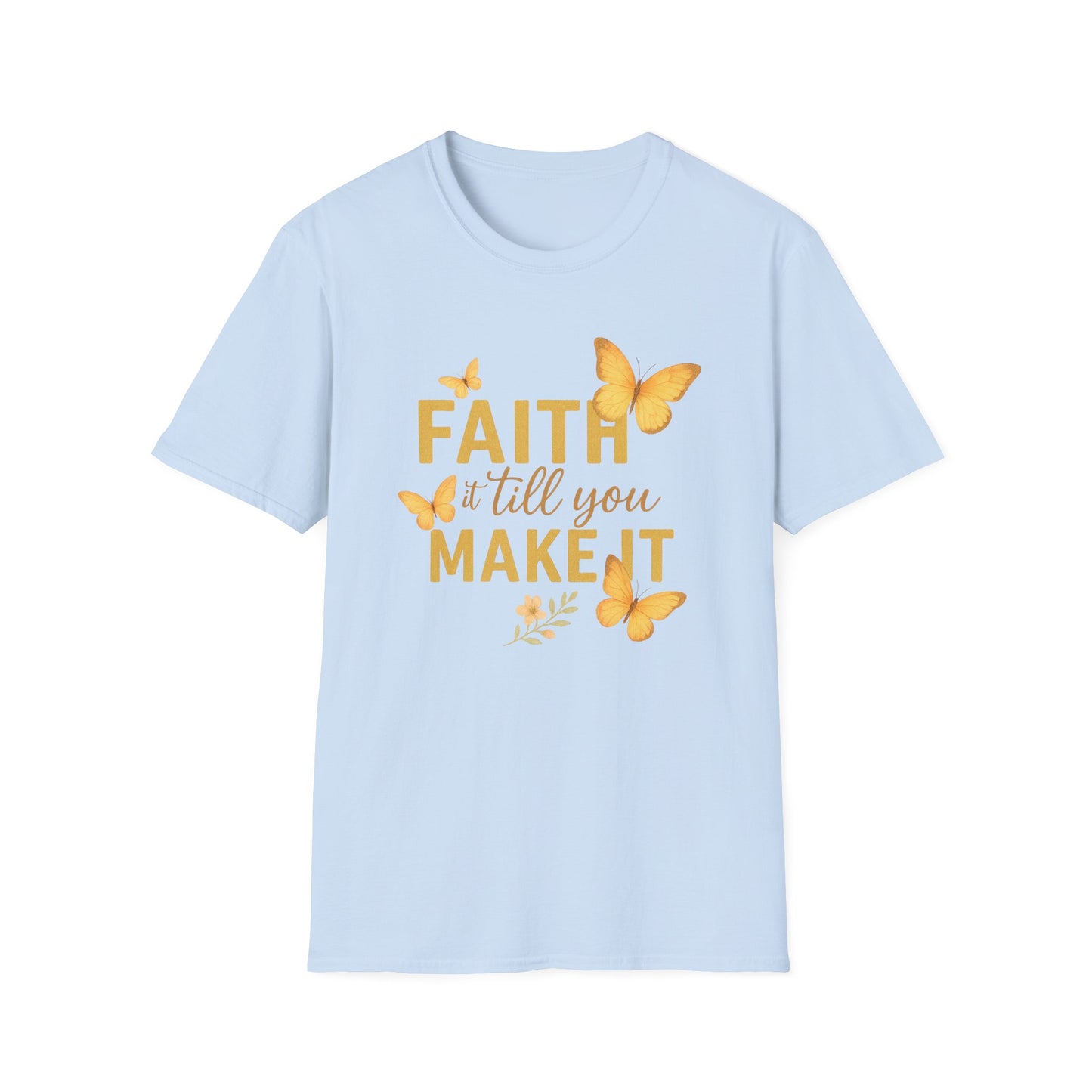 Faith It T-Shirt