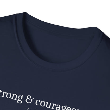 Strong & Courageous T-Shirt