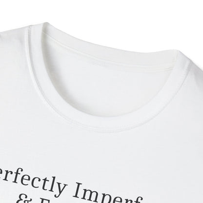 Perfectly Imperfect T-Shirt