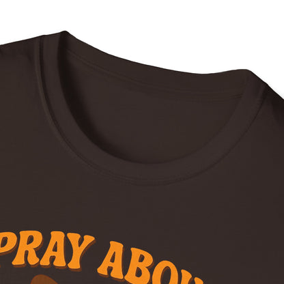Pray About Everything T-Shirt