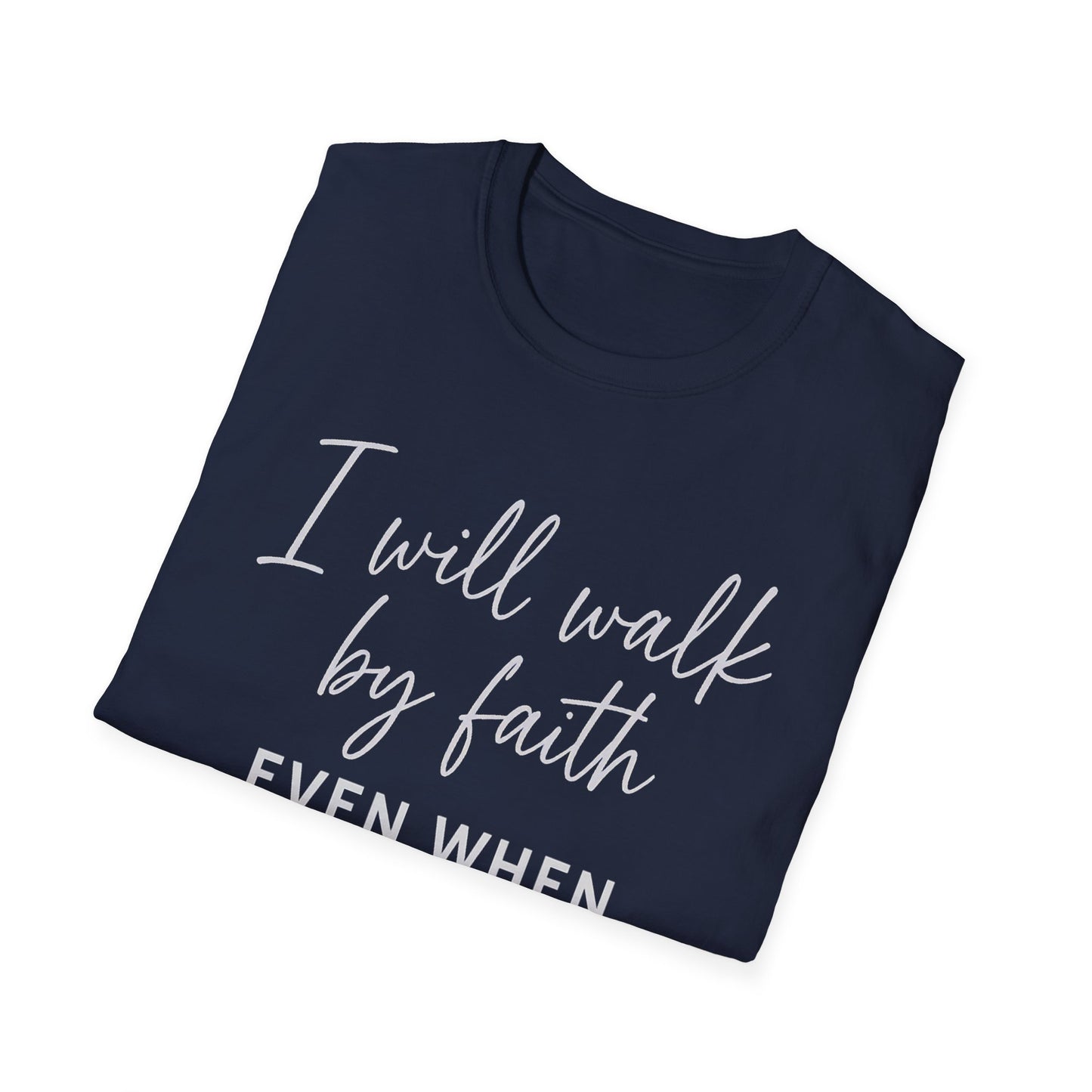 Walk By Faith T-Shirt