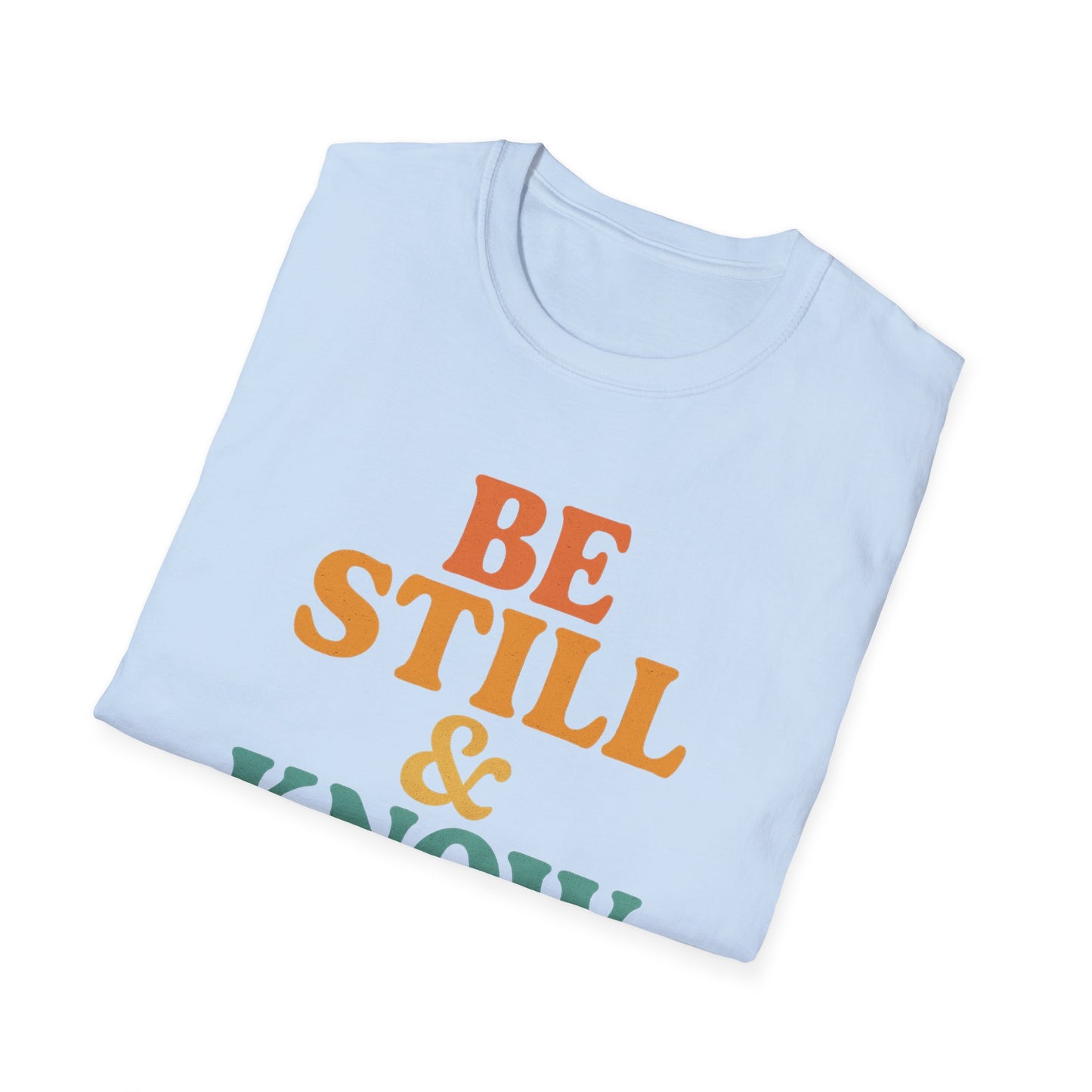 Be Still & Know T-Shirt