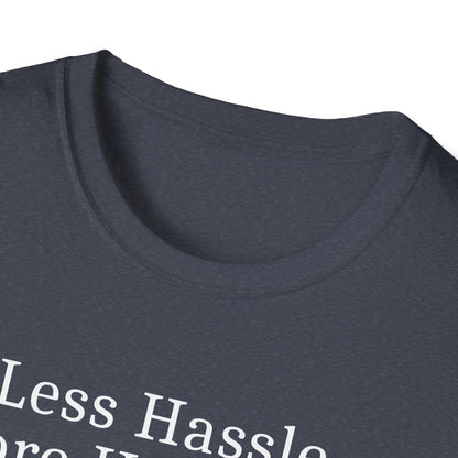 Less Hassle T-Shirt
