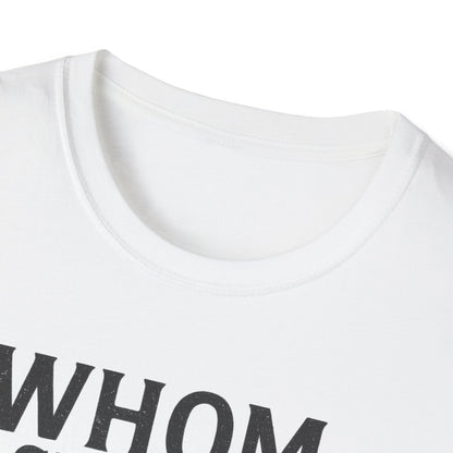 Whom Shall I Fear T-Shirt