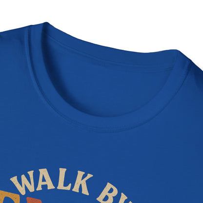 Walk by Faith T-Shirt