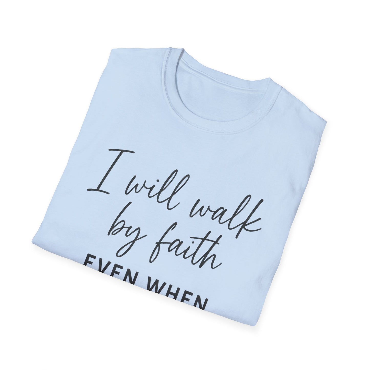 Walk By Faith T-Shirt