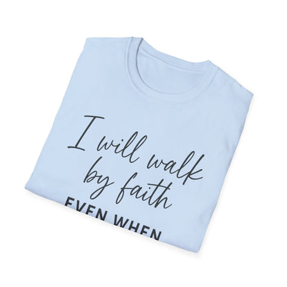 Walk By Faith T-Shirt