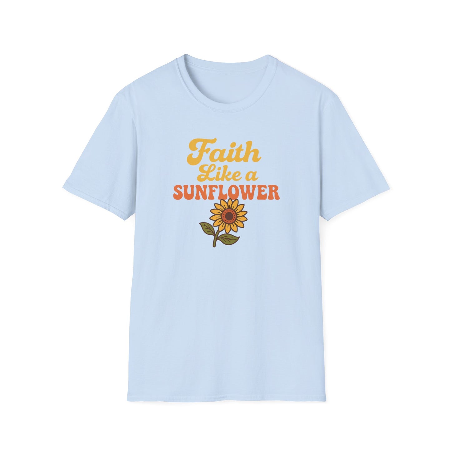 Faith Like a Sunflower T-Shirt