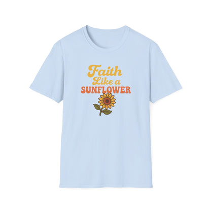 Faith Like a Sunflower T-Shirt