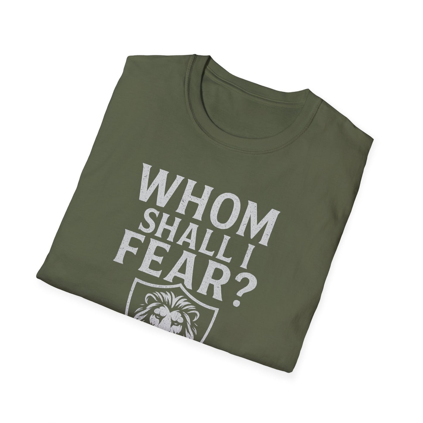 Whom Shall I Fear T-Shirt