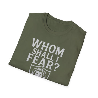 Whom Shall I Fear T-Shirt