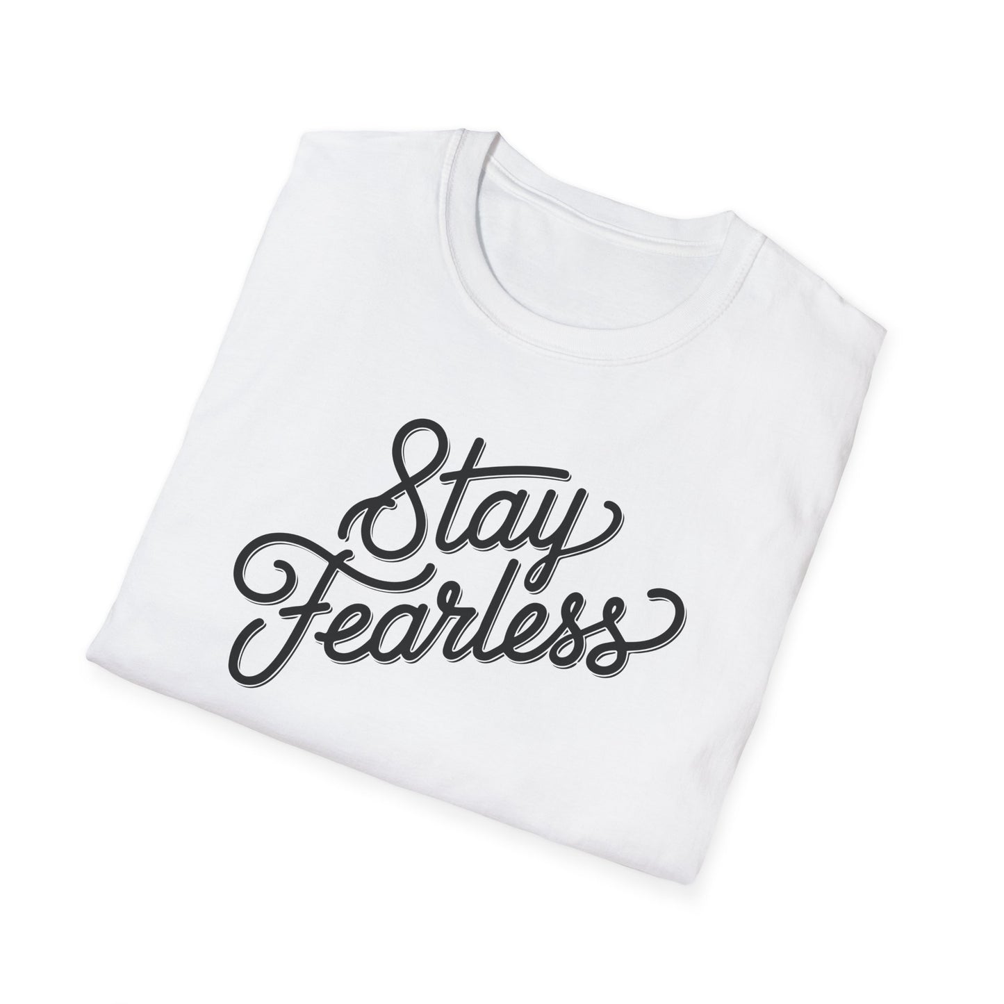 Stay Fearless T-Shirt